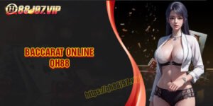 Baccarat QH88 - Làm chủ trò chơi với chiến lược đỉnh cao